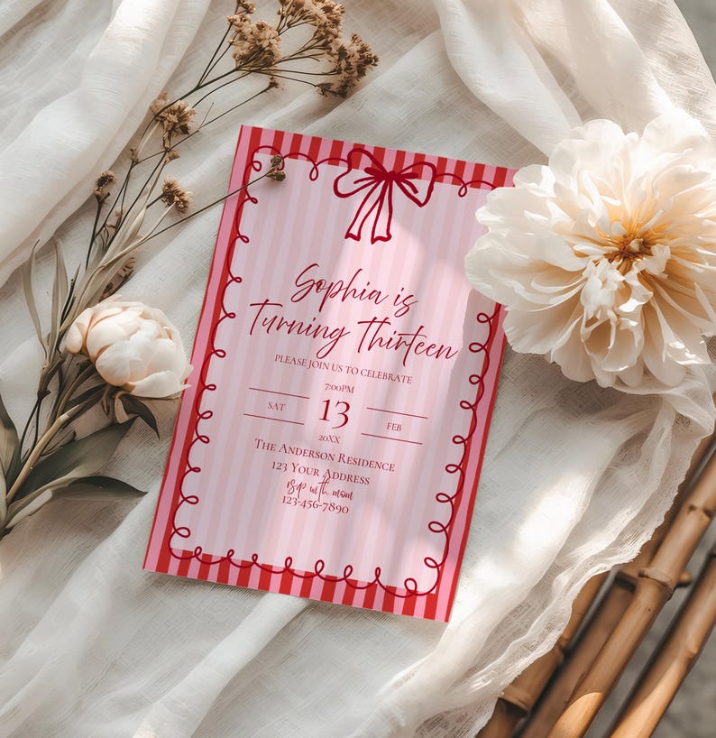 May include: A pink and red birthday invitation with the text "Sophia is Turning Thirteen." The invitation has a striped background and a decorative red border. The date is February 13th, with the time listed as 7:00 PM.