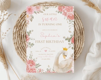 May include: A white and pink floral first birthday invitation with a white swan with a gold crown. The invitation says "Our little swan is turning one. Join us to celebrate Sophia's first birthday. Saturday, April 19 at 4:00pm. 121 Any St. Any City. RSVP with the birds. 123-456-7890"