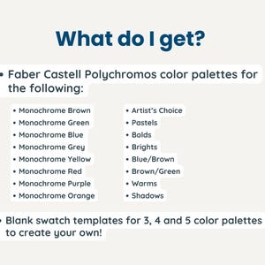 May include: A graphic with the text "What do I get?" lists Faber Castell Polychromos color palettes, including Monochrome Brown, Green, Blue, Grey, Yellow, Red, Purple, and Orange. Also included are blank swatch templates.