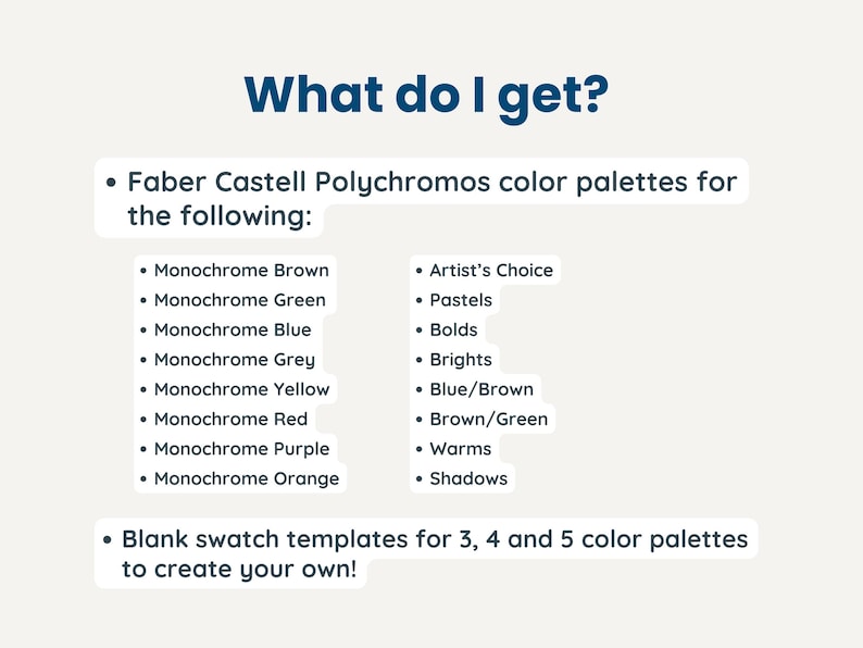 May include: A graphic with the text "What do I get?" lists Faber Castell Polychromos color palettes, including Monochrome Brown, Green, Blue, Grey, Yellow, Red, Purple, and Orange. Also included are blank swatch templates.