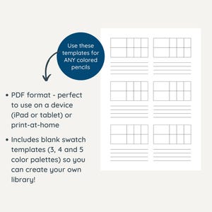 May include: A white paper with templates for colored pencils. The templates are divided into sections for color swatches. Text on the image says, "Use these templates for ANY colored pencils." and "PDF format - perfect to use on a device (iPad or tablet) or print-at-home."