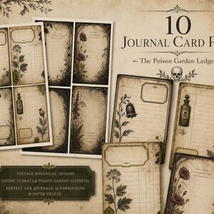 May include: Ten journal card pages titled The Poison Garden Ledger featuring vintage botanical designs, dark floral illustrations, apothecary bottles, and skull motifs on aged, sepia-toned paper with lined writing areas and decorative frames.