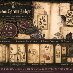May include: The Poison Garden Ledger printable junk journal kit features 78 pages including 20 backgrounds, 10 journal card pages, 16 double spreads, and 20 ephemera pages with dark botanical illustrations, vintage paper textures, and skull motifs.