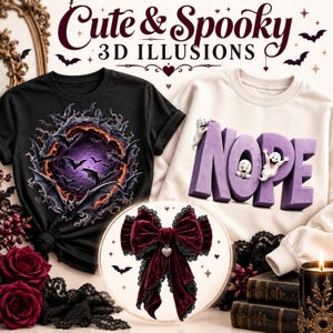 May include: A black t-shirt with a circular bat graphic, a cream sweatshirt with the purple 3D text NOPE and two white ghosts, and a dark red velvet bow with black lace trim and a small heart charm, all under the text Cute & Spooky 3D ILLUSIONS.
