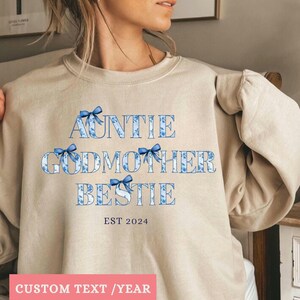 Auntie Godmother Bestie Sweatshirt, Auntie Shirt, Godmama Sweater,  Godparent Sweater, Aunt Gift, Godmother Gifts,  Gift for tia custom text