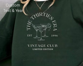 In my thirties era  30th Birthday Sweatshirt 30th Birthday Gift for Women Best Friend Dirty 30 Gift Hello 30 Shirt 30th 1994 sweatshirt