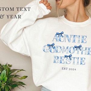 Auntie Godmother Bestie Sweatshirt, Auntie Shirt, Godmama Sweater,  Godparent Sweater, Aunt Gift, Godmother Gifts,  Gift for tia custom text