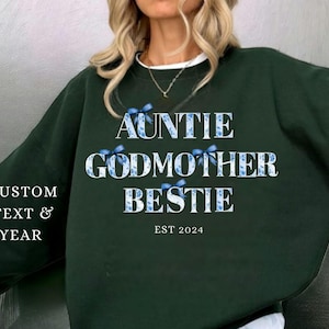 Auntie Godmother Bestie Sweatshirt, Auntie Shirt, Godmama Sweater,  Godparent Sweater, Aunt Gift, Godmother Gifts,  Gift for tia custom text