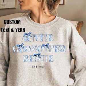 Auntie Godmother Bestie Sweatshirt, Auntie Shirt, Godmama Sweater,  Godparent Sweater, Aunt Gift, Godmother Gifts,  Gift for tia custom text