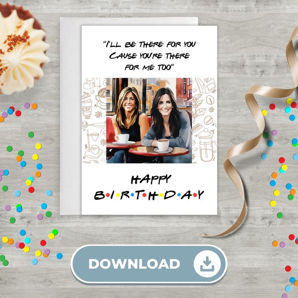 Printable F.R.I.E.N.D.S. Theme Birthday Card, Monica and Rachel inspired Birthday, Instant Download, Friends Card and Envelope templates