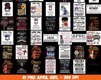 May include: A collection of 41 digital designs featuring April girl quotes and graphics. The designs are in black and white with colourful accents. The designs include phrases like "April Girl", "April Queen", "April Birthday", and "April Grandma".