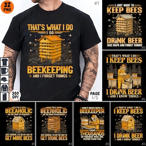 May include: A set of 8 t-shirt designs featuring beekeeping and beer drinking themes. The designs include beehives, bees, and a beekeeper. The text on the shirts includes phrases like "I'm a Bee-aholic", "I Keep Bees", and "I Drink Beer and I Know Things".