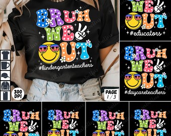 15 Png We Out Teacher Bundle, Bruh Teacher Png, Bruh We Out Png, Last Day of School Png, End of Year Teacher Png, Funny Teacher Shirt Png