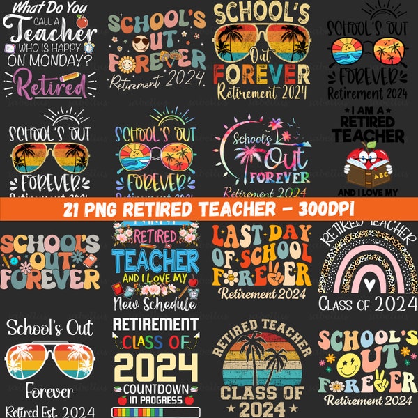 Retired Teacher Png Bundle, Teacher Retirement Gifts For Men & Women, Class of 2024 Retiring Teacher Png for Shirts and Tumblers