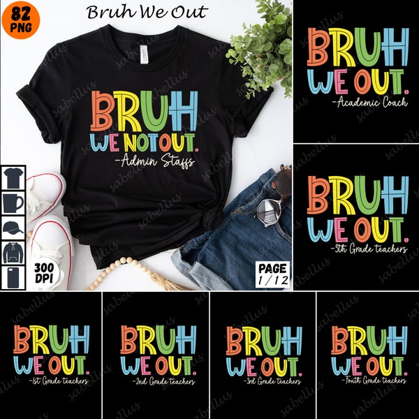 82 Png We Out Teacher Bundle, Bruh Teacher Png, Bruh We Out Png, Last Day of School Png, End of Year Teacher Png, Funny Teacher Shirt