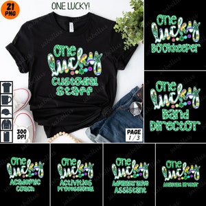 May include: A set of 8 printable designs featuring the text "One Lucky" with different job titles, including Custodial Staff, Bookkeeper, Band Director, Academic Coach, Activities Professional, Administrative Assistant, and Assistant Principal. The designs are in green, white, and black with shamrock and rainbow accents.