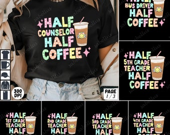 20 PNG Half Teacher Half Coffee Sublimation Design, Retro Teacher Png, Teacher Gift, Latte Iced Coffee,  Trendy Sublimation Design