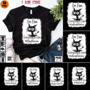 May include: A black t-shirt with a white graphic of a cartoon cat with the text "I'm Fine Everything is Fine #Bus Driver".