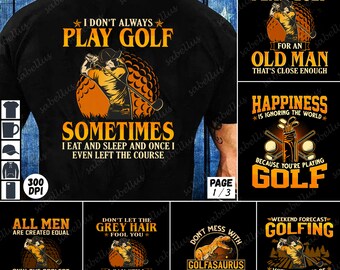 May include: Black t-shirt with golf-themed graphics. The shirt features text like "I don't always play golf" and "Sometimes I eat and sleep and once I even left the course." Other designs include golf quotes and dinosaur graphics.