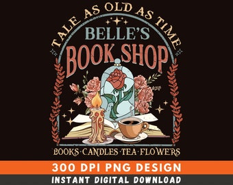 Old as Time Png, Belles Book Shop Png, Disney Princess Png, Belle Princess Tee, Book Candles Tea Flowers Png