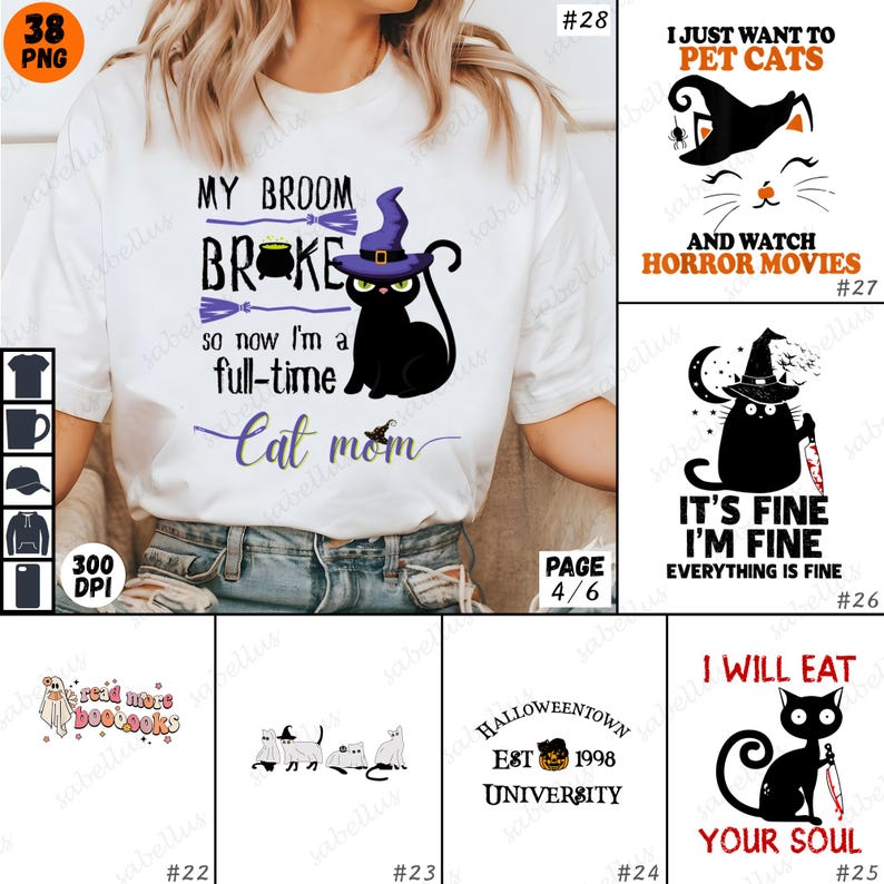 May include: A set of 10 digital designs featuring black cats in various Halloween-themed poses. The designs include phrases like "My broom broke, so now I'm a full-time cat mom", "I just want to pet cats and watch horror movies", "It's fine I'm fine everything is fine", "I will eat your soul", and "Halloweentown Est 1998 University".