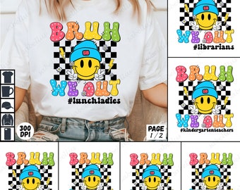 13 Png We Out Teacher Bundle, Bruh Teacher Png, Bruh We Out Png, Last Day of School Png, End of Year Teacher Png, Funny Teacher Shirt