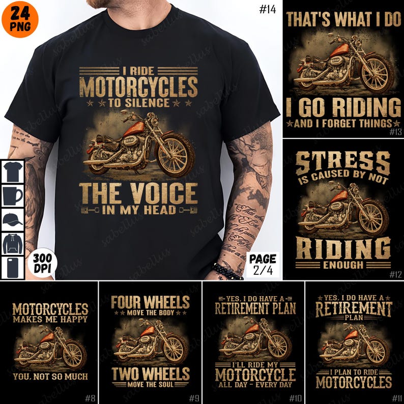 May include: A collage of eight different designs for t-shirts featuring motorcycles and text about riding. The designs include phrases like "I ride motorcycles to silence the voice in my head", "Motorcycles makes me happy", "Four wheels move the body, two wheels move the soul", "I'll ride my motorcycle all day every day", and "I plan to ride motorcycles".