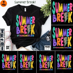 May include: A set of 7 digital designs featuring a black t-shirt with the text "Summer Break!" in colorful letters with a leopard print lightning bolt. The text is followed by a hashtag and the words "Teacher Life", "Preschool Teacher", "5th Grade Teacher", "Custodian Life", "Data Manager Life", and "Instructional Coach Life".