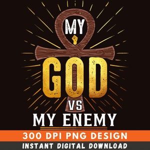 My God Vs My Enemies Inspirational Christian T Shirt My God Vs My Enemies Inspirational Christian T Shirt