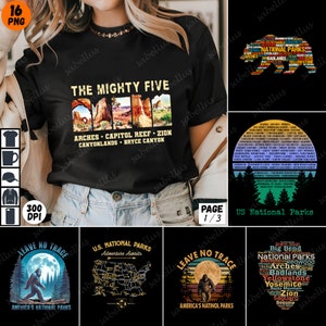 May include: A collage of five different designs featuring the theme of US National Parks. The designs include a black t-shirt with the text "The Mighty Five" and a list of five national parks, a black bear silhouette with the text "US National Parks" and a list of national parks, a map of the US with the text "US National Parks Adventure Awaits", a graphic of a Bigfoot with the text "Leave No Trace America's National Parks", and a graphic of a Bigfoot with the text "Leave No Trace America's National Parks" and a list of national parks.