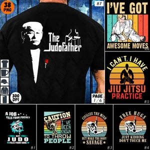 May include: A set of 6 t-shirt designs featuring a variety of Jiu-Jitsu themed graphics. The designs include a silhouette of a person in a Judo uniform, a person in a Jiu-Jitsu uniform, and a person in a Judo uniform with the text "The Judofather". The designs also include the text "I've Got Awesome Moves", "I Can't I Have Jiu-Jitsu Practice", "A Job Fills Your Pocket But Judo Fills Your Soul", "Caution I've Been Known To Throw People", "Civilize The Mind But Make The Body Savage", and "Free Hugs Just Kidding Don't Touch Me".