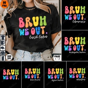 以下が含まれることがあります： 「Bruh We Out.」というテキストが書かれた、カラフルなグラフィックTシャツのデザインが6つセットになっています。各デザインには、「ランチレディ」、「司書」、「幼稚園の先生」、「バスの運転手」、「保育士」、「教育者」など、さまざまな職種が記載されています。