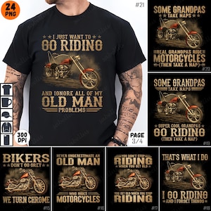May include: A set of 10 t-shirt designs featuring motorcycles and text about riding. The designs include phrases like "I just want to go riding", "Some Grandpas take naps", "Bikers don't go grey", "Never underestimate an old man who rides motorcycles", "You don't stop riding when you get old", and "That's what I do, I go riding and I forget things".