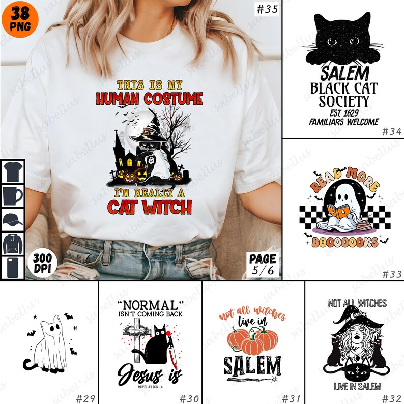 May include: A collage of ten Halloween-themed designs featuring black cats, witches, ghosts, and pumpkins. The designs include text such as "This is my human costume, I'm really a cat witch", "Salem Black Cat Society", "Read More Booookks", "Normal isn't coming back, Jesus is", "Not all witches live in Salem", and "Not all witches live in Salem".