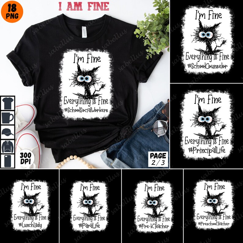 May include: A black t-shirt with a white graphic of a cartoon cat with the text "I'm Fine Everything is Fine #SchoolSocialWorkers".
