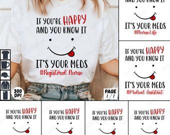 7 PNG If You're Happy And You Know It It's Your Meds PNG| Mental Health Awareness Sublimation File| Funny Medicine Shirt Design