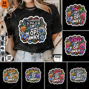 May include: Black t-shirt featuring a colorful floral design with the text "CARCINOID CANCER CAN'T TAKE OUR HOPE AWAY." Additional designs include "BREAST CANCER," "APPENDIX CANCER," "BLADDER CANCER," "BLOOD CANCER," and "BRAIN CANCER" with similar floral arrangements.