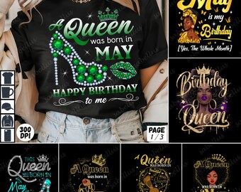 May include: A set of 10 digital designs featuring a black and green graphic of a high heel shoe with a crown and the text "A Queen was born in May" and "Happy Birthday to me". The designs also include a black and gold graphic of a woman with a crown and the text "Birthday Queen".
