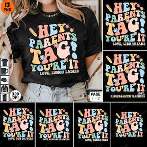 May include: Black t-shirt with the text "HEY PARENTS TAG! YOU'RE IT LOVE, LUNCH LADIES" in a retro font. The design includes colorful flowers and a pencil graphic. Additional designs for librarians, teachers, bus drivers, and educators are also shown.