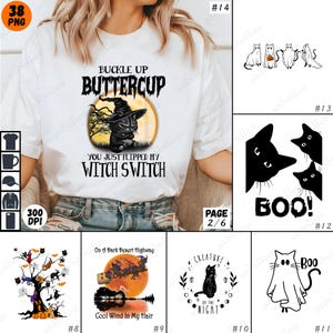 May include: A white t-shirt with a black cat wearing a witch hat and the text "Buckle Up Buttercup You Just Flipped My Witch Switch". The cat is sitting in front of a full moon with a black silhouette of a tree behind it.