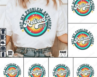 7 PNG Vintage Jubilado 2024 Ya no es mi problema, Jubilación Png, Jubilación divertida, Camisa de jubilación Png, Descarga digital