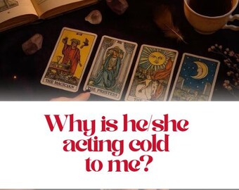 May include: A collection of tarot cards, including "The Magician" and "The Priestess", are arranged on a dark surface. The cards are accompanied by a cup of coffee, a lit candle, and an open book. The text "Why is he/she acting cold to me?" is displayed.
