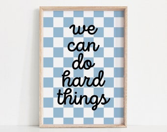 We Can Do Hard Things Print, Checkerboard Kids Room Decor (Digital Download)