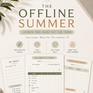 May include: A screen time reset kit for teens, featuring a planner with the text "The Offline Summer." The kit includes goal-setting pages, a weekly planner, and a screen time tracker. The design is in neutral tones with botanical accents.