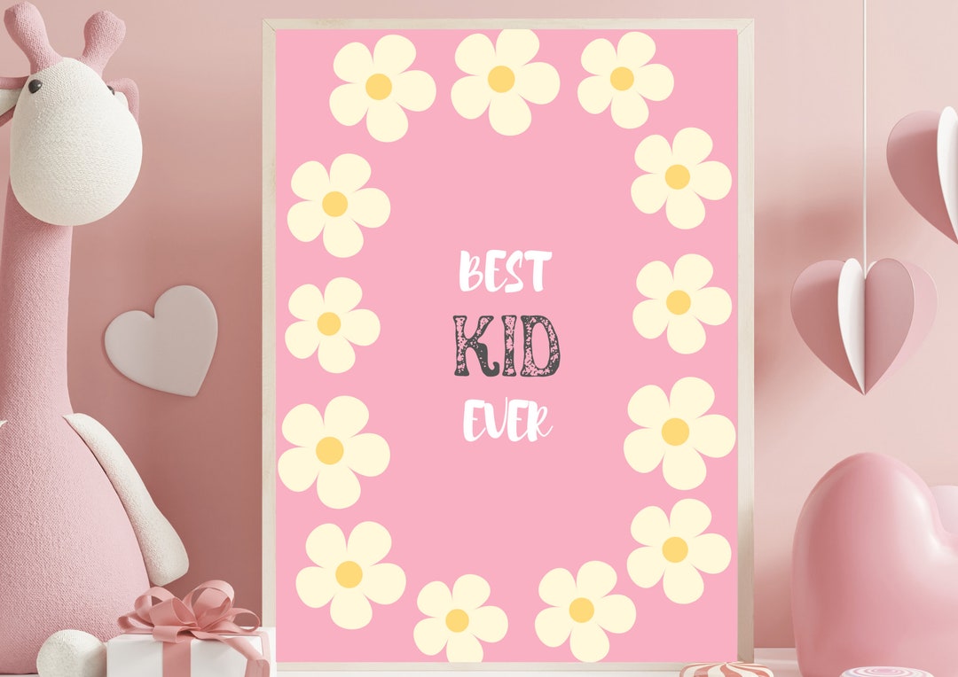 Best Kid Ever Poster Wall Art Flowers Pink Wall Art Kids Room Girls