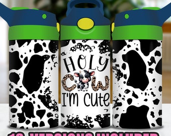 Kids Cute Cow Tumbler Holy Cow I'm Cute 12oz Kid's Flip Top Sippy Cup Personalized Sublimation Wrap PNG Designs Childrens Water Bottle Gifts