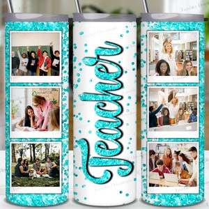 Teacher Tumbler, Turquoise Glitter 6 Photo Collage Picture Frame Tumbler Gift Wrap PNG, School Teacher Life 20oz Skinny Sublimation Designs