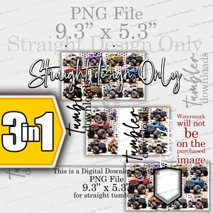 May include: Three digital designs for straight tumblers featuring a camouflage pattern with monster trucks in various colors. The designs are 9.3 inches by 5.3 inches. The text "Straight Design Only" and "Tumbler Downloads" appears on the image.