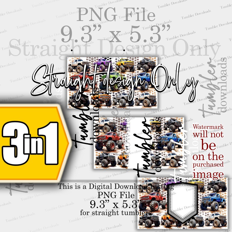 May include: Three digital designs for straight tumblers featuring a camouflage pattern with monster trucks in various colors. The designs are 9.3 inches by 5.3 inches. The text "Straight Design Only" and "Tumbler Downloads" appears on the image.