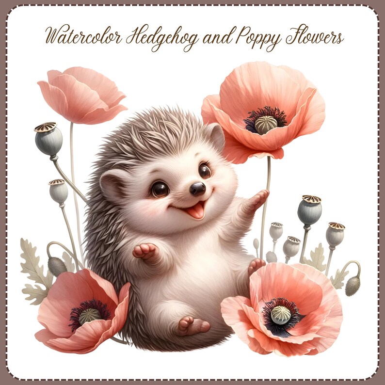 May include: A watercolor illustration of a cute hedgehog with a happy expression sitting among pink poppy flowers. The hedgehog has brown eyes, a pink nose, and a white belly. The flowers have black centers and are surrounded by green leaves.